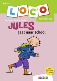 Loco Bambino Jules gaat naar school - Annemie Berebrouckx