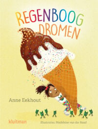 Regenboogdromen - Anne Eekhout, Madeleine van der Raad