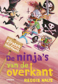 De piraten van Hiernaast: De ninja’s van de overkant - Reggie Naus, Mark Janssen