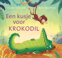 Een kusje voor krokodil - Sean Taylor, Ben Mantle