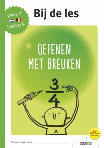 Oefenen met breuken groep 7 – leerjaar 5