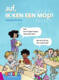 Leesserie Estafette - Juf, ik ken een mop ! - Jolanda Horsten,, Andrea Kruis