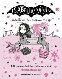 Isabella en het nieuwe meisje - Harriet Muncaster