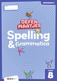 Oefenmaatjes Spelling & Grammatica groep 8 werkboek 2 - Marion van der Meulen