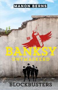 Banksy ontmaskerd - Manon Berns