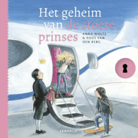 Het geheim van de stoere prinses - Anna Woltz, Saskia Halfmouw