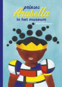 Prinses Arabella in het museum - Mylo Freeman