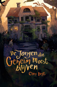 De jongen die geheim moest blijven - Caro Hegt, Jade van der Zalm