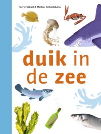 ik lees informatief – duik in de zee - Ferry Piekart, Michiel Schellekens