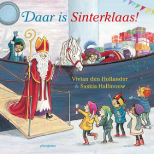 Daar is Sinterklaas! - Vivian den Hollander & Saskia Halfmouw