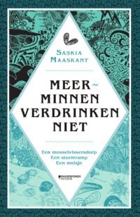 Meerminnen verdrinken niet - Saskia Maaskant