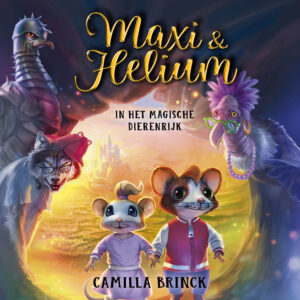 Maxi & Helium in het magische Dierenrijk - Camilla Brinck