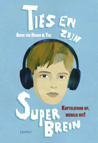 Ties en zijn superbrein - Aefke ten Hagen, Tijl van de Ven, Martijn van der Linden