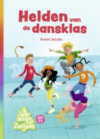 Ik leer lezen met Zwijsen – Helden van de dansklas - Annet Jacobs, ivan & ilia