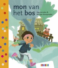 Leren lezen AVI M3 – mon van het bos - Aag Vernelen, Marijke Klompmaker