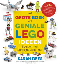 Het grote boek vol geniale LEGO ideeën - Sarah Dees