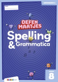 Oefenmaatjes - Oefenmaatjes Spelling & Grammatica groep 8 werkboek 1 - Melissa Masselink