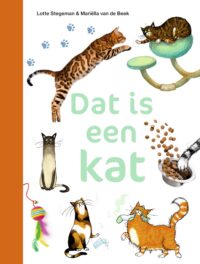 ik lees informatief – Dat is een kat - Lotte Stegeman, Mariëlla van de Beek