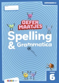 Oefenmaatjes Spelling & Grammatica groep 6 werkboek 2 - Melissa Masselink