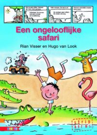 Leesserie Estafette - Een ongelooflijke safari - Rian Visser, Hugo van Look
