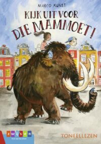 Kijk uit voor die mammoet! - Marco Kunst, Jan De Kinder