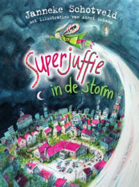 Superjuffie in de storm - Janneke Schotveld, Annet Schaap