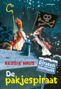 De piraten van hiernaast: De pakjespiraat - Reggie Naus, Mark Janssen