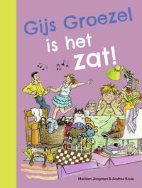 ik lees – Gijs Groezel is het zat! - Mariken Jongman, Andrea Kruis