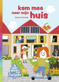 Ik leer lezen met Zwijsen - kom mee naar mijn huis - Saskia Daniels