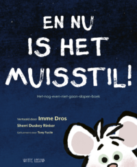 En nu is het muisstil! - Sherri Duskey Rinker, Tony Fucile