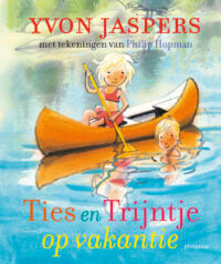 Ties en Trijntje op vakantie - Yvon Jaspers, Philip Hopman