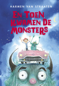 En toen kwamen de monsters - Harmen van Straaten