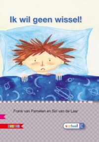 Veilig leren lezen – Ik wil geen wissel! AVI E3 - Frank van Pamelen, Siri van de Laar