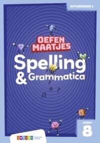 Oefenmaatjes Spelling & Grammatica Groep 8 antwoordenboek 1 - Melissa Masselink