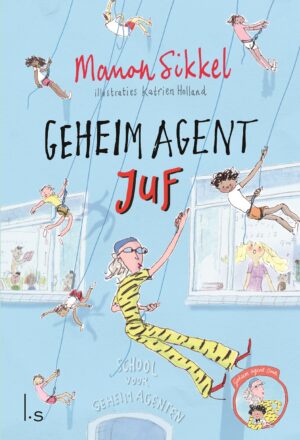 Geheim agent juf (7-9 jaar) - Manon Sikkel