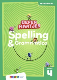 Oefenmaatjes - Oefenmaatjes Spelling & Grammatica Groep 4 antwoordenboek 2 - Elisa van Spronsen