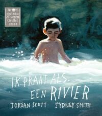 Ik praat als een rivier - Jordan Scott, Sydney Smith