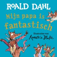 Mijn papa is fantastisch - Roald Dahl, Quentin Blake