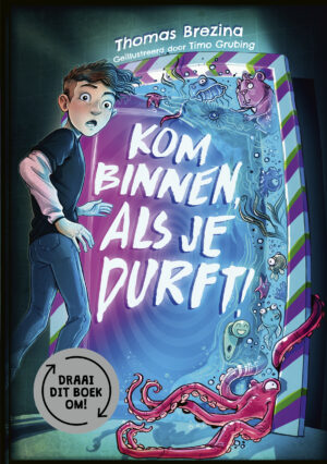 Kom binnen, als je durft! - Thomas Brezina & Timo Grubing