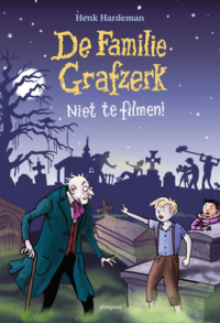 De familie Grafzerk: Niet te filmen - Henk Hardeman, Juliette de Wit