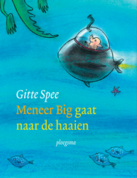 Meneer Big gaat naar de haaien - Gitte Spee