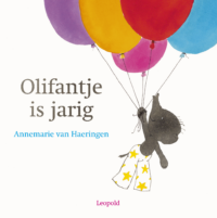 Olifantje is jarig - Annemarie van Haeringen