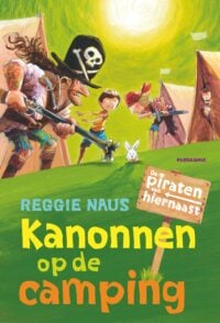 De piraten van hiernaast: Kanonnen op de camping - Reggie Naus, Mark Janssen