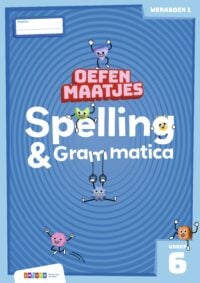 Oefenmaatjes Spelling & Grammatica groep 6 werkboek 1 - Melissa Masselink