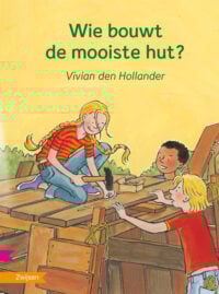 WIE BOUWT DE MOOISTE HUT? - Vivian den Hollander, Saskia Halfmouw