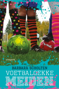 Voetbalgekke meiden - Barbara Scholten