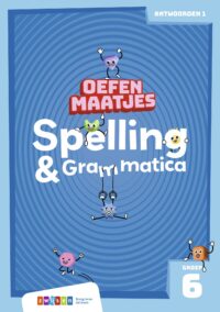 Oefenmaatjes Spelling & Grammatica Groep 6 antwoordenboek 1 - Melissa Masselink