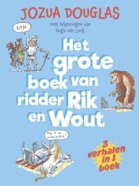 Het grote boek van ridder Rik en Wout - Jozua Douglas, Hugo van Look