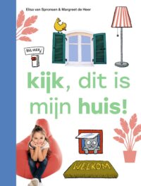 ik lees informatief – kijk, dit is mijn huis! - Elisa van Spronsen, Margreet de Heer