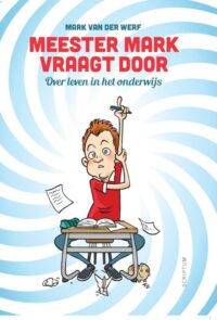 Meester Mark vraagt door - Mark van der Werf